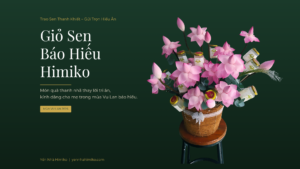 Giỏ Sen Báo Hiếu Himiko – quà Vu Lan cho cha mẹ